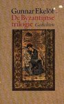 Ekelot, Gunnar - De Byzantijnse trilogie - Gedichten