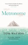 Tom Watson - Metronome The 'unputdownable' BBC Two Between the Covers Book Club Pick