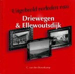 C. van de Bovenkamp - Bovenkamp, C. van den-Uitgebeeld verleden van Driewegen & Ellewoutsdijk (nieuw)