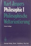 JASPERS, K. - Philosophie 1. Philosophische Weltorientierung. Vierte, unveränderte Auflage.