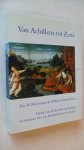 Uitterhoeve, Wilfried & Eric M.Moormann - Van Achilleus tot Zeus / thema s uit de klassieke mythologie in literatuur, muziek, beeldende kunst en theater