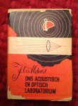 Alders, J,C. - Ons acoustisch en optisch laboratorium. Een jongensboek over geluid en licht met 100 zelf te nemen proeven.