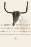 Pol, Barber van de; Steenmeijer, Maarten [vertaling] - De dichter is een kleine God. De 150 mooiste gedichten uit het Spaans.