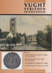 Eijnde, j. van den [eindred.] - Vughtse historische reeks 1: Vught -Verleden in veelvoud.