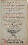 Roy, Daniel Le - De waarheyd der heiliger godsgeleerdheid, in haar voornaamste hoofd-stukken. Kortelijk verklaard, en uyt den Woorde Gods, nader bevestigd. : Tot onderrigtinge der onwetende, versterkinge der swakke ... / door Daniel Le Roy