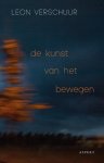 Verschuur, Leon - De Kunst Van Het Bewegen