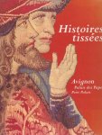 Lagabrielle, Sophie & Vingtain, Dominique (conception) - Histoires tissées: 14 juin-28 septembre 1997, Avignon : la légende de Saint-Etienne, Palais des Papes, Brocarts célestes, Musée du Petit Palais