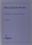 Eybers - Ester, Hans. - Het helende woord. Poëzie en proza van Elisabeth Eybers Eybers - Ester, Hans. - Het helende woord. Poëzie en proza van Elisabeth Eybers