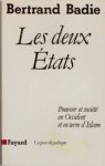 Badie, Bertrand. - Les deux états : pouvoir et société en Occident et en terre d'islam.