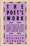 Gibbons, Reginald (edited by) (ds1211) - The Poet's Work. 29 Poet's on the Origins and Practice of Their Art