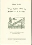 Albers, Pieter - Speurtocht naar de Emslandkampen : vijftien verschrikkelijke kampen, net over de grens...