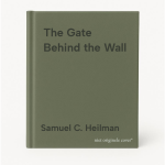 Samuel C. Heilman - The Gate Behind the Wall