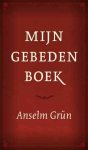 Anselm Grün - Mijn Gebedenboek