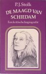 Stolk, P. J. - De maagd van Schiedam: een kritische hagiografie