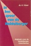 Visser, Ds. H. - In het spoor van de Heidelberger (dagbo
