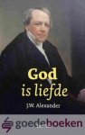 Alexander, J.W. - God is liefde *nieuw*