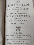 Jean Girard de Ville-Thierry (Villethierry) - Le chrétien dans la tribulation et dans l'adversité. Le chrétien malade et mourant (Tome premier)