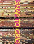 LUNENFELD, Peter - Snap to Grid - A User's Guide to Digital Arts, Media, and Cultures. LUNENFELD, Peter - Snap to Grid - A User's Guide to Digital Arts, Media, and Cultures.