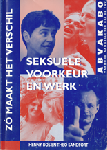 Bos, Henny en Theo Sandfort / Lucia van Westerlaak (inl.) - SEKSUELE VOORKEUR EN WERK Zó maakt het verschil
