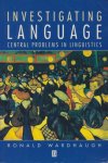 Wardhaugh, Ronald - Investigating Language. Central Problems in Linguistics