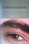 Zeman, Adam - Consciousness: a user's guide