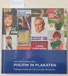 Pöttering, Hans-Gert (Hrsg.): - Politik in Plakaten : (Plakatgeschichte der CDU aus acht Jahrzehnten) :
