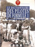 Dominique Pascal - Le dictionnaire des pilotes de formule 1. 1950-1999