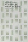 Barbara Köhler - 42 vensters op Warten auf den Fluss