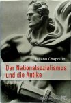 Chapoutot, Johann - Der Nationalsozialismus und die Antike
