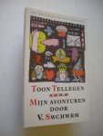 Tellegen, Toon / Terstroet, Marc, tekeningen - Mijn avonturen door V.Swchwrm