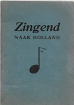 Bestuur - Zingend naar Holland. 48 liedjes. Het Bestuur van de Vereeniging Holland-Canada