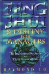 Lo, Raymond - Feng Shui and Destiny for Managers