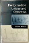 Steven H. Weintraub - Factorization Unique and Otherwise