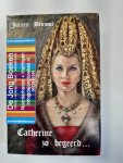 Benzoni, Juliette - Catheriner zo begeerd... in de maalstroom van het leven (Deel 2 van de Catherine serie)