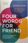 Marek Kohn 57858 - Four Words for Friend