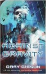 Gary Gibson - Against Gravity