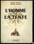 BIDAULT, Jaques / GIRAUD, Pierre - L'Homme et la Tente. 107 dessins 26 photographies hors-texte