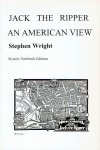 WRIGHT, Stephen - Jack the Ripper - An American View. - [Signed -  No. 45/150].
