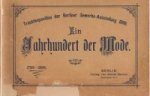 Heyden, August von - Ein Jahrhundert der Mode 1796-1896 Trachtenpavillion der Berliner Gewerbe-Ausstellung
