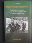BUDDING, R.P. - Beheersing van geweld. Het optreden van de Nederlandse land-strijdkrachten in Indonesië 1945-1949.