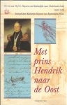 HUYSSEN VAN KATTENDIJKE-FRANK, Katrientje [bezorgd door] - Met prins Hendrik naar de Oost. De reis van W.J.C. van Kattendijke naar Nederlands-Indië 1836-1838. [New].