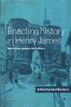 Gert Buelens [Ed.] - Enacting History in Henry James Narrative, power and ethics