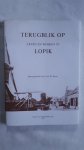 Boon, J.G.M.(samensteller) - Terugblik op leven en werk in Lopik