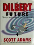 Scott Adams 41923 - The Dilbert future thriving on stupidity in the 21st century