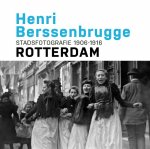 Frits Gierstberg 11942, Paul van de Laar 237956 - Henri Berssenbrugge Stadsfotografie 1906-1916 Rotterdam