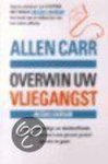 Allen Carr - Overwin Uw Vliegangst