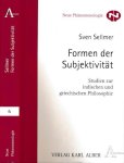 Sellmer, Sven. - Formen der Subjektivität: Studien zur indischen und griechischen Philosophie.