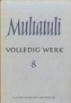 Multatuli - Volledig werk. Deel 8