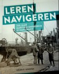 Leinenga, J.R. - Leren Navigeren 200 jaar Maritiem Onderwijs in Harlingen