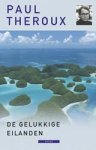 Paul Theroux - De gelukkige eilanden
